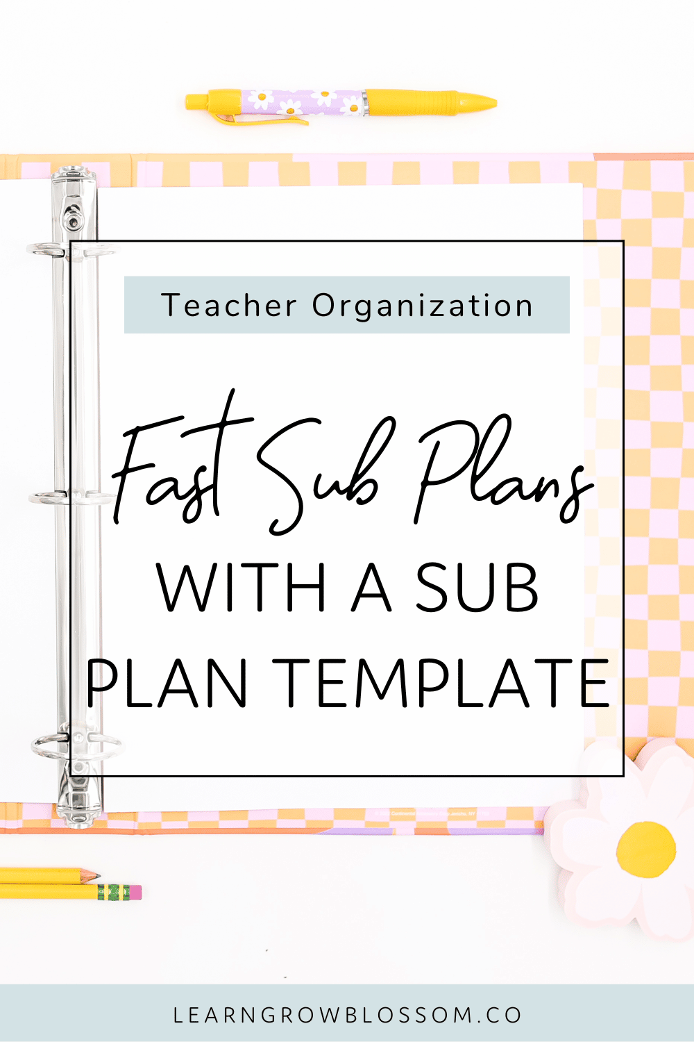 Fast Sub Plans With A Sub Plan Template Learn Grow Blossom