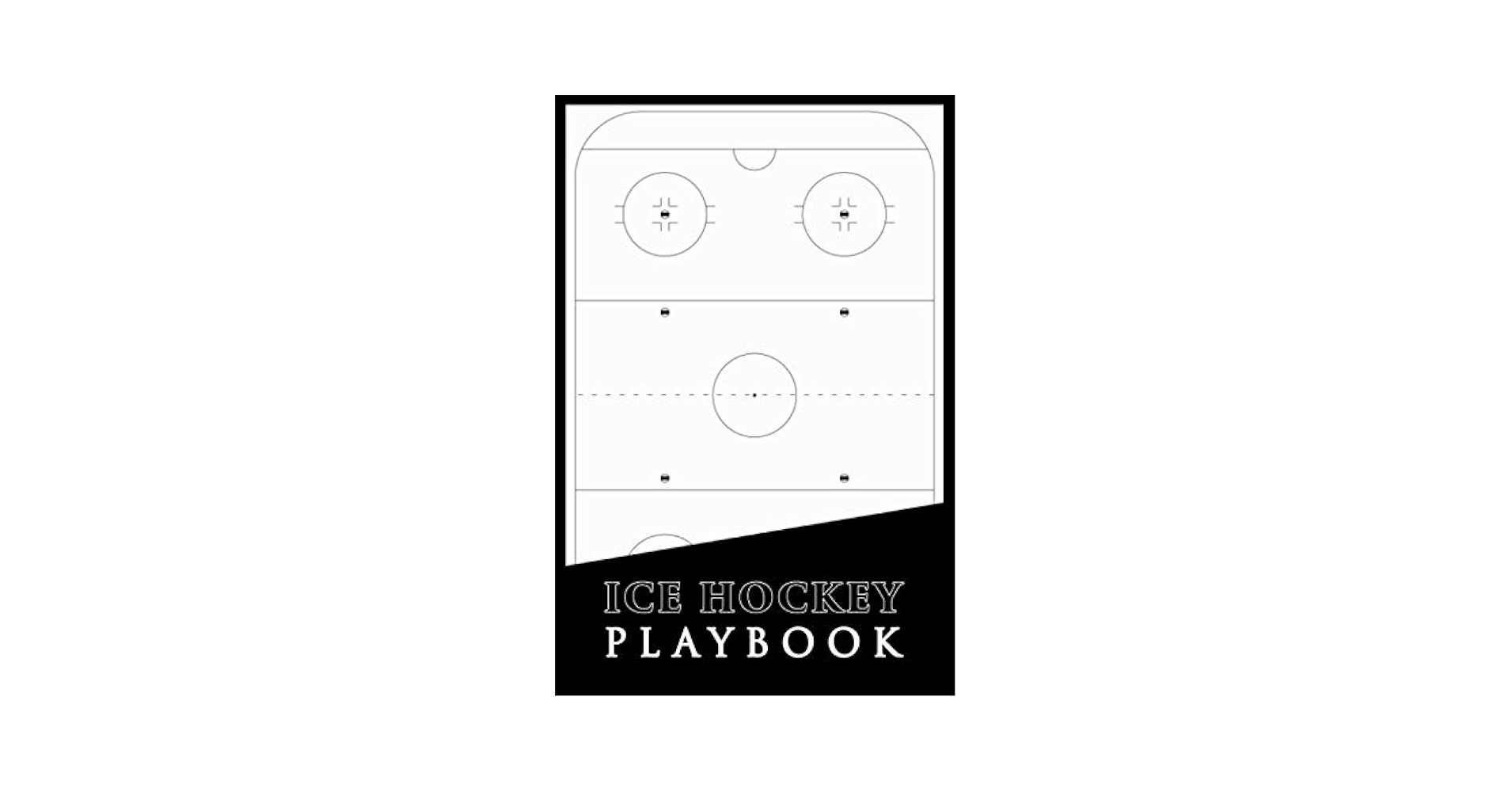 Ice Hockey Playbook Ice Hockey Coaching Notebook Blank Ice Hockey Rink Diagrams Blank Hockey Practice Plan Templates Ice Hockey Game Play Book Journal Field Diagrams 100 Full Page Court Diagrams